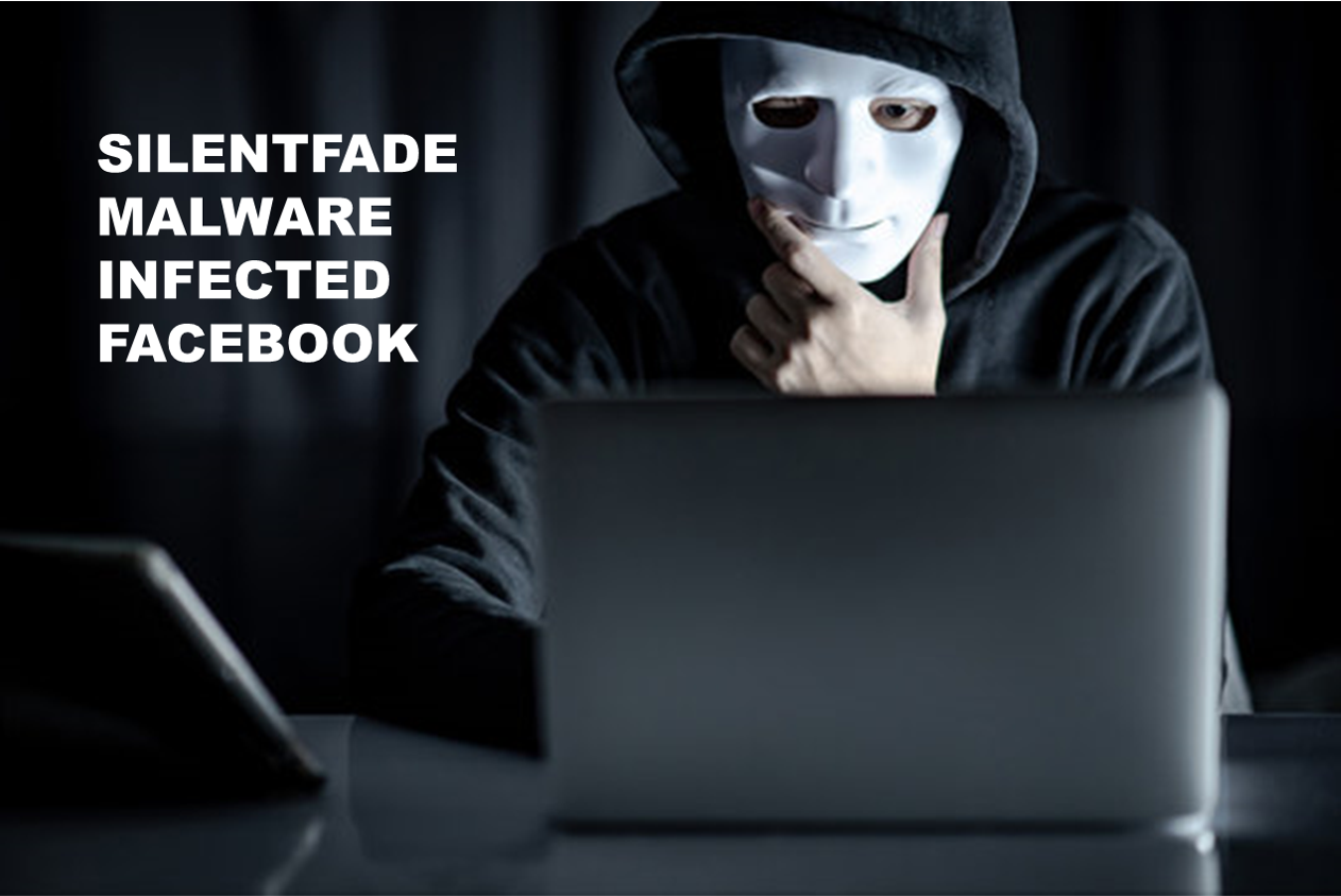 SilentFade Malware Exploitation of Weakness in Facebook