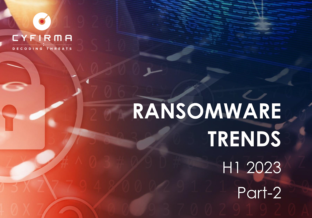 RANSOMWARE TRENDS : H1 2023 Part-2