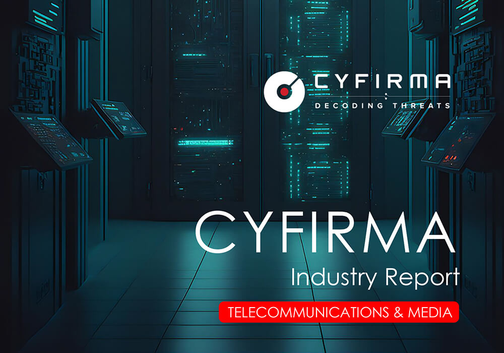 CYFIRMA Industry Report : TELECOMMUNICATIONS & MEDIA