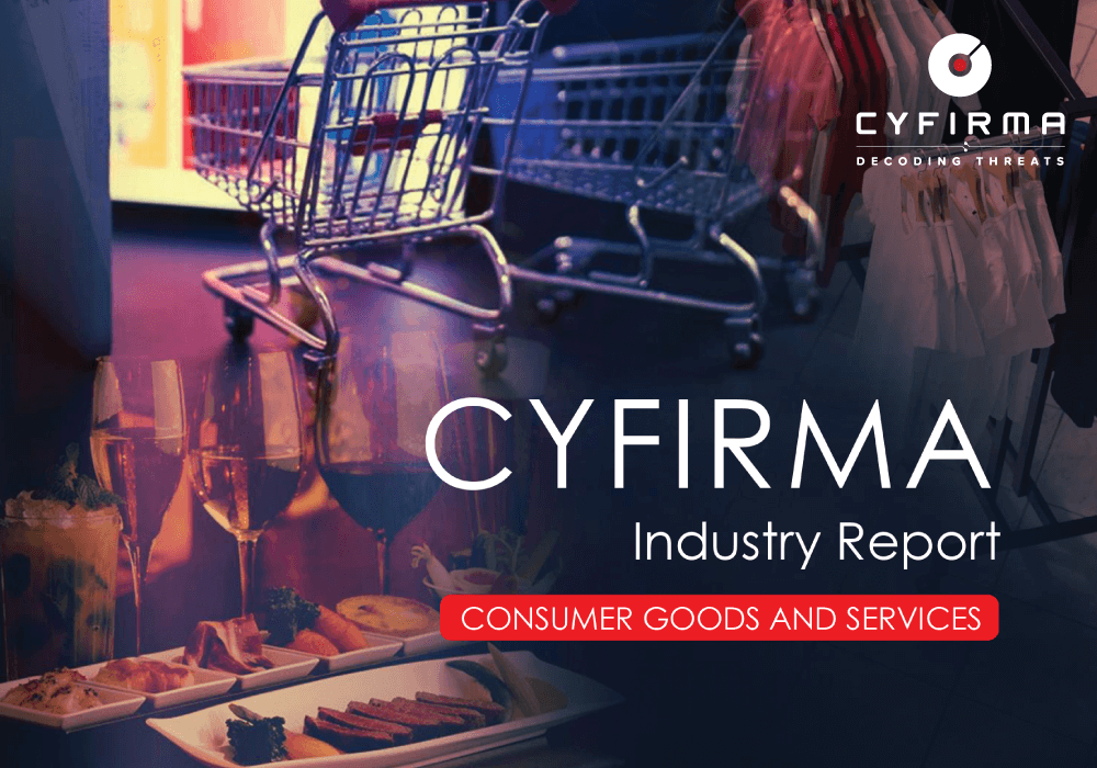 CYFIRMA Industry Report : CONSUMER GOODS AND SERVICES